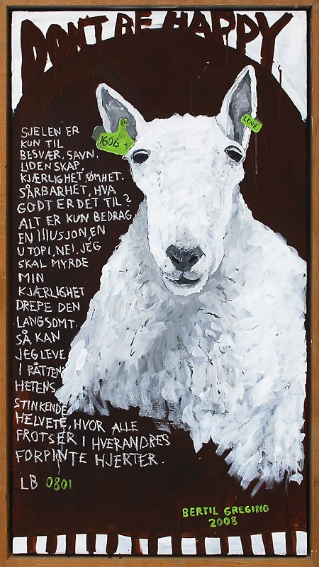 Don't be happy (2008) — Bertil Greging